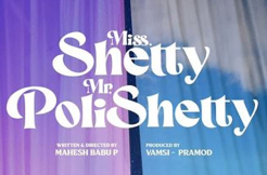 Miss Shetty Mr Polishetty will  release worldwide on August 4th