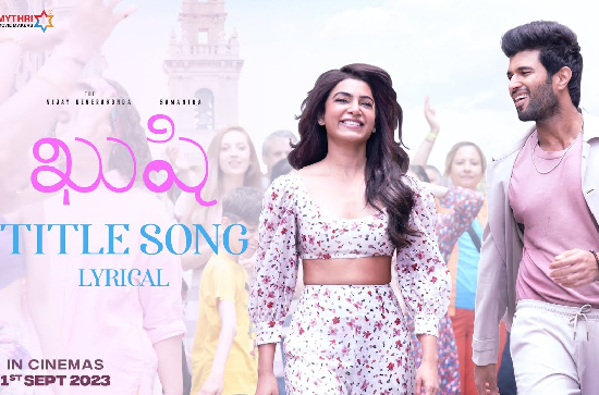 Vijay Deverakonda and Samantha's Kushi title song out now